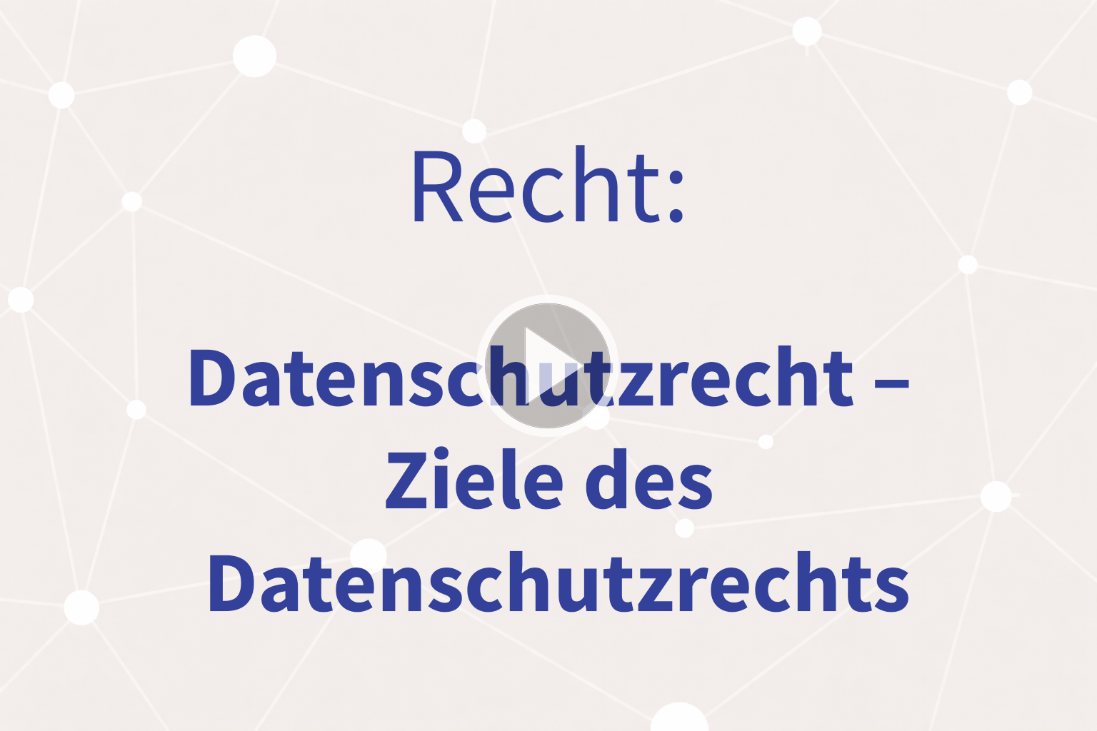 Thumbnail mit Link zum Video "Ziele des Datenschutzrechts"