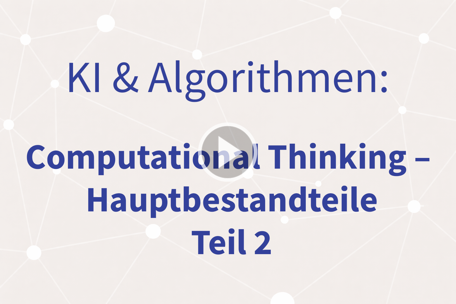 Thumbnail mit Link zum Video "Hauptbestandteile von Computational Thinking Teil 2»